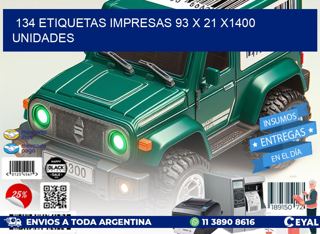 134 ETIQUETAS IMPRESAS 93 x 21 X1400 UNIDADES