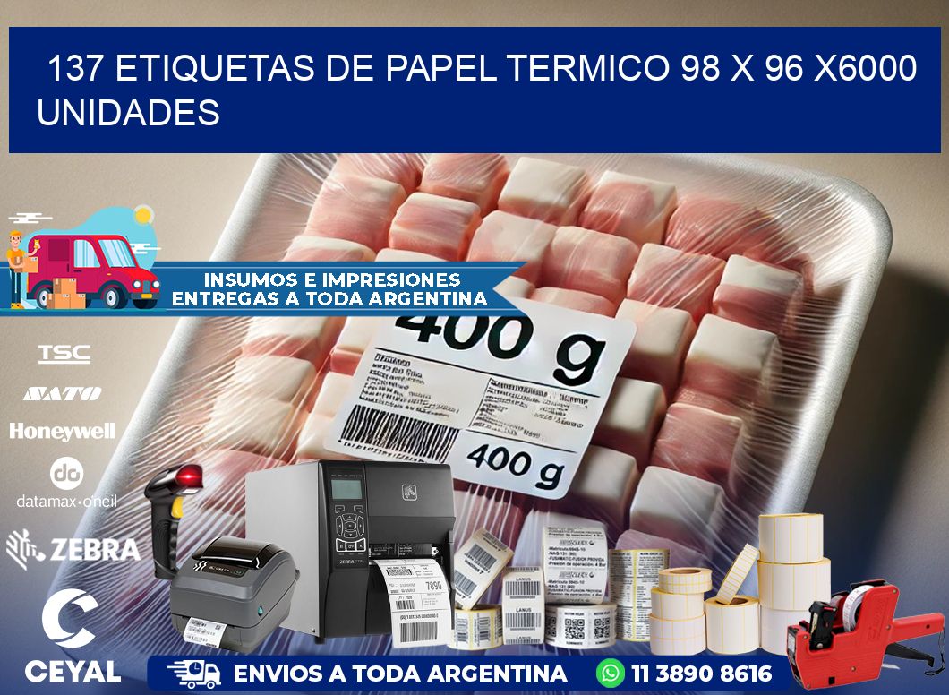 137 ETIQUETAS DE PAPEL TERMICO 98 x 96 X6000 UNIDADES