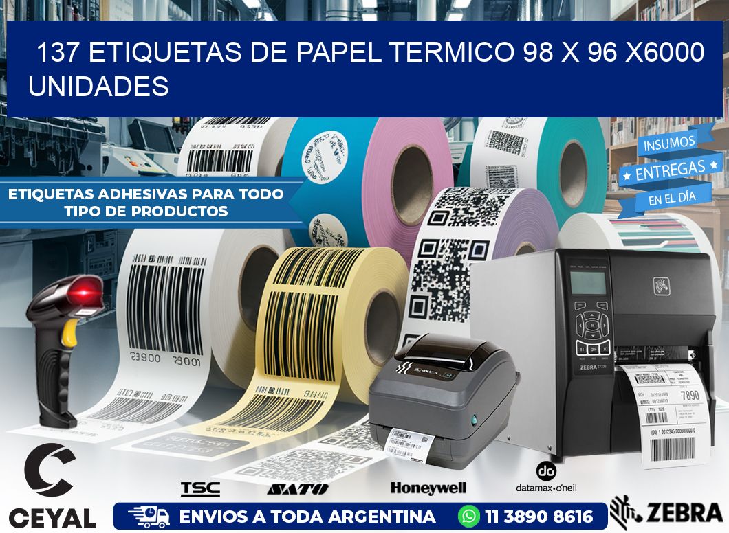 137 ETIQUETAS DE PAPEL TERMICO 98 x 96 X6000 UNIDADES