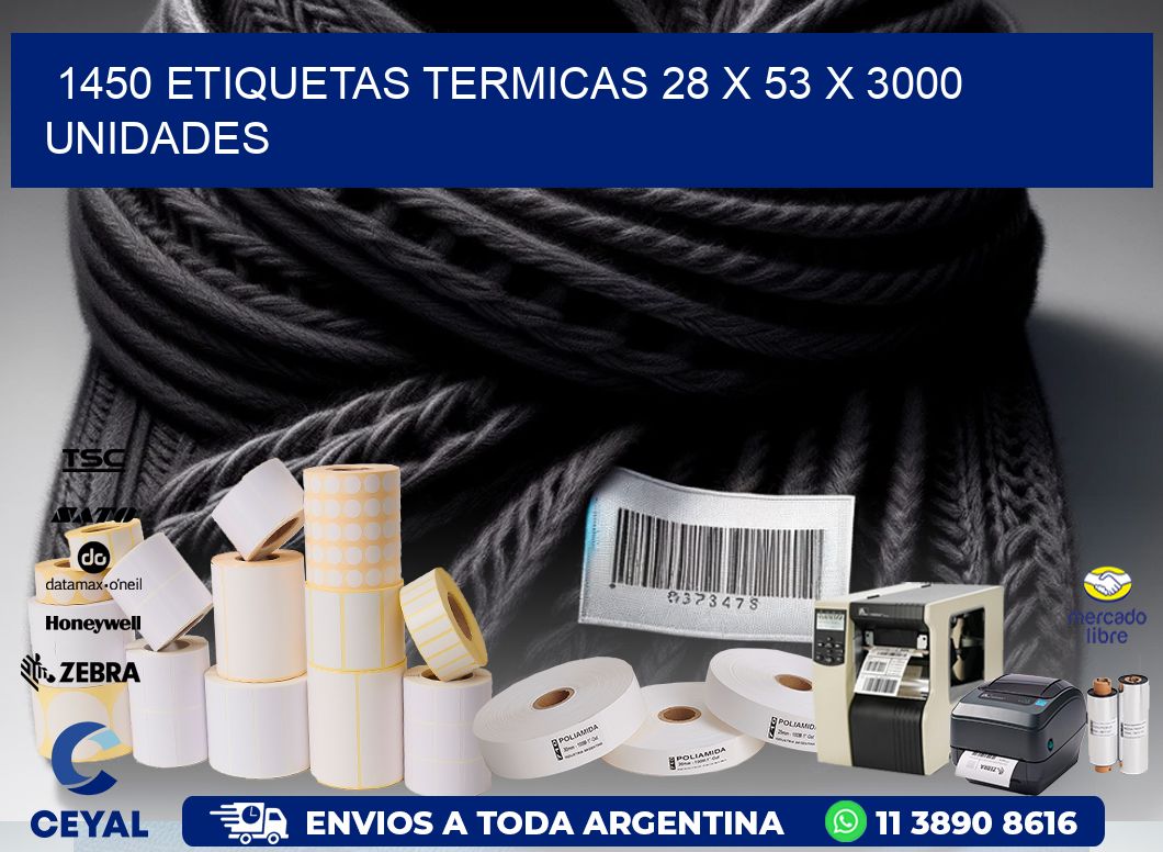 1450 ETIQUETAS TERMICAS 28 x 53 X 3000 UNIDADES