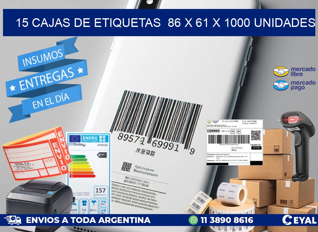 15 CAJAS DE ETIQUETAS  86 x 61 X 1000 UNIDADES