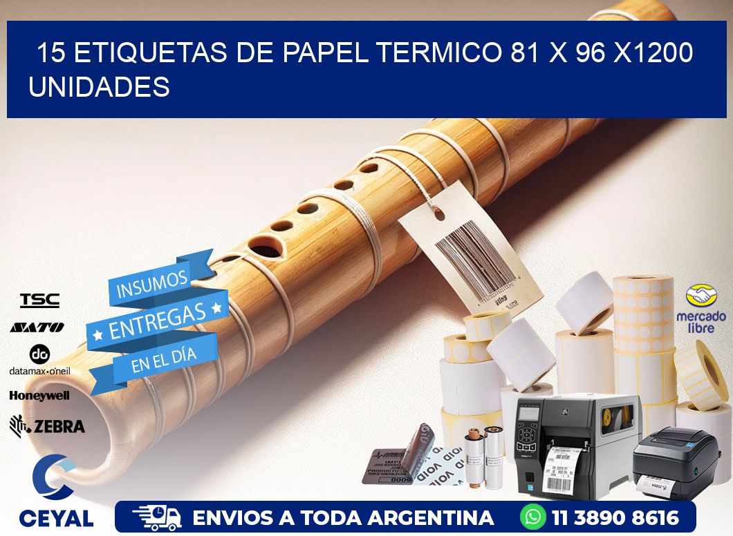 15 ETIQUETAS DE PAPEL TERMICO 81 x 96 X1200 UNIDADES