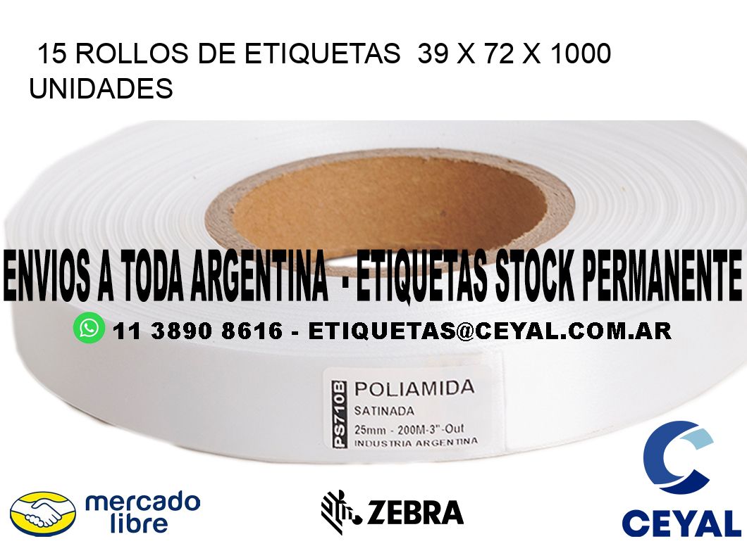 15 ROLLOS DE ETIQUETAS  39 x 72 X 1000 UNIDADES