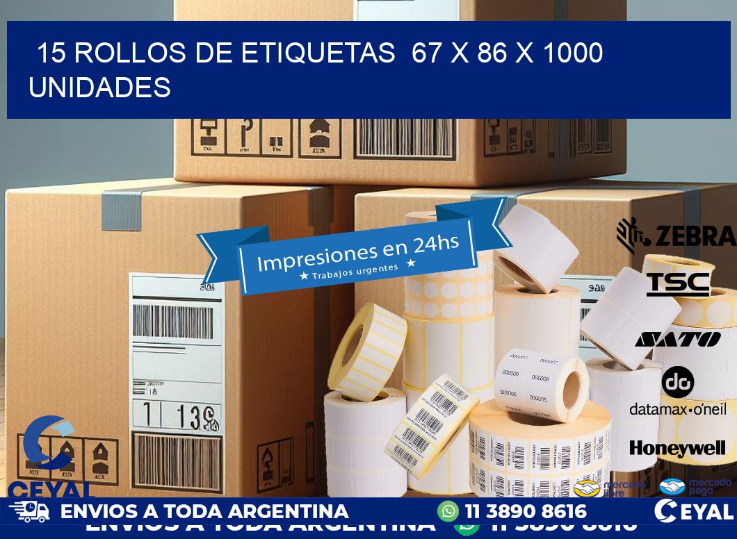 15 ROLLOS DE ETIQUETAS  67 x 86 X 1000 UNIDADES