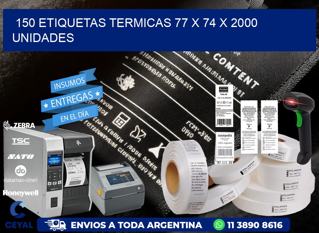 150 ETIQUETAS TERMICAS 77 x 74 X 2000 UNIDADES