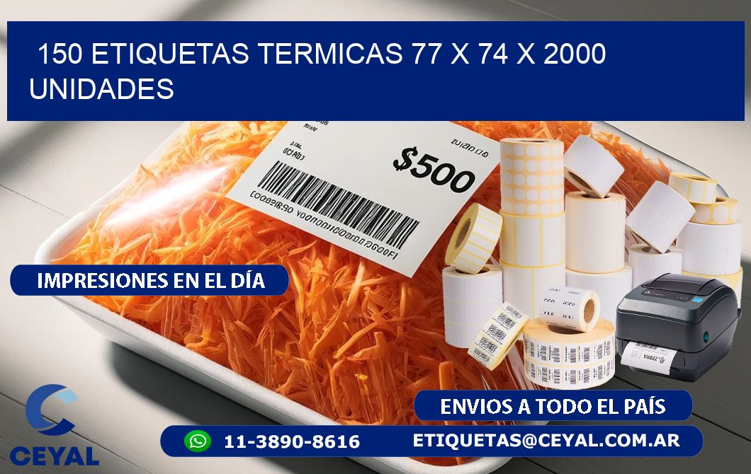 150 ETIQUETAS TERMICAS 77 x 74 X 2000 UNIDADES