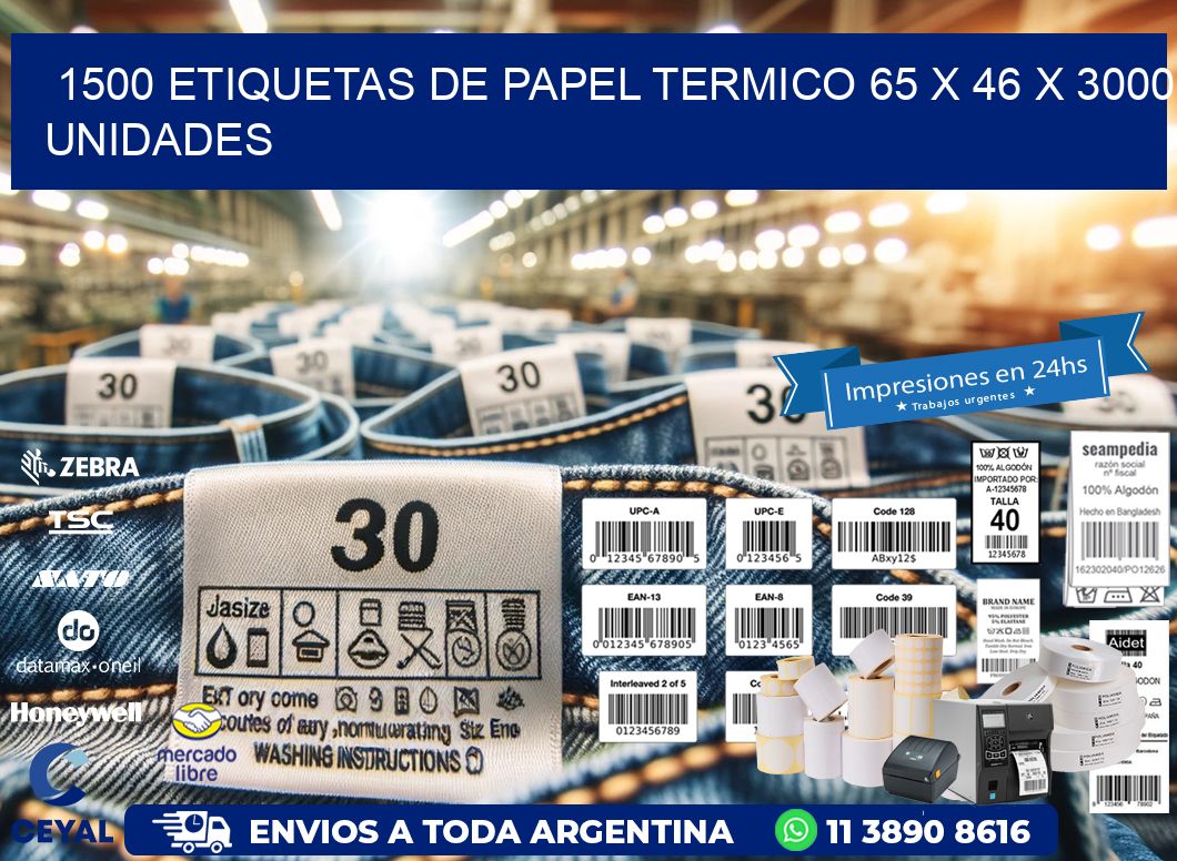 1500 ETIQUETAS DE PAPEL TERMICO 65 x 46 X 3000 UNIDADES