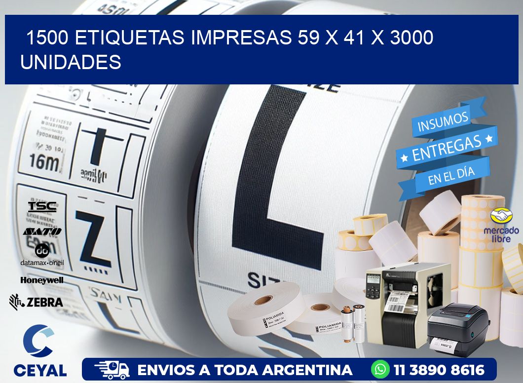 1500 ETIQUETAS IMPRESAS 59 x 41 X 3000 UNIDADES