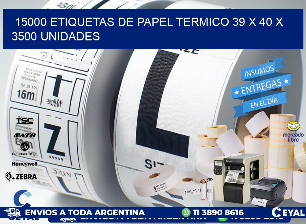 15000 ETIQUETAS DE PAPEL TERMICO 39 x 40 X 3500 UNIDADES