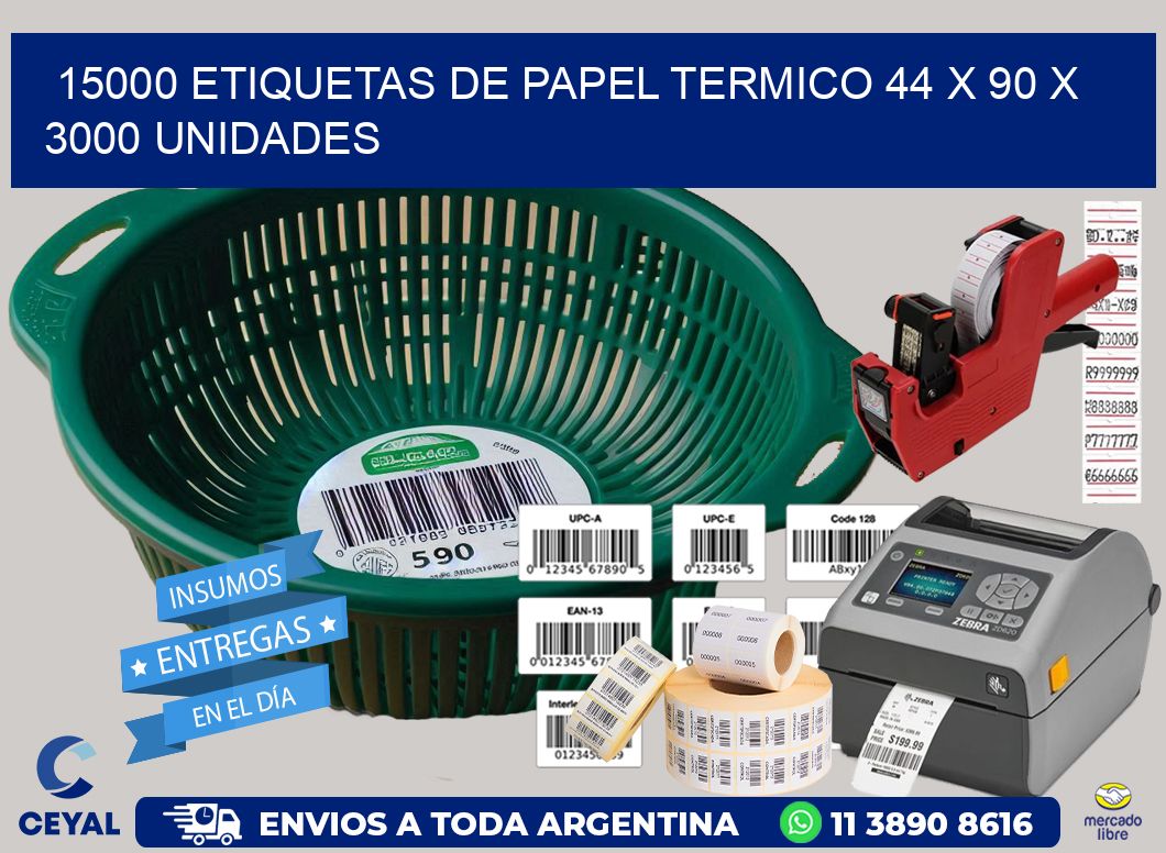 15000 ETIQUETAS DE PAPEL TERMICO 44 x 90 X 3000 UNIDADES