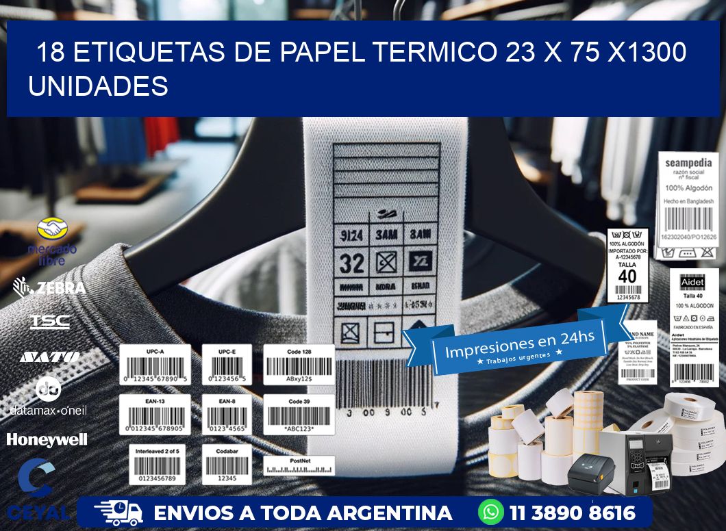 18 ETIQUETAS DE PAPEL TERMICO 23 x 75 X1300 UNIDADES