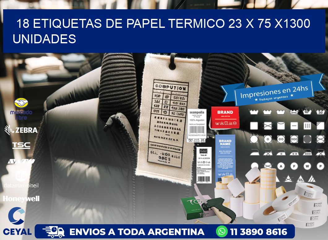 18 ETIQUETAS DE PAPEL TERMICO 23 x 75 X1300 UNIDADES