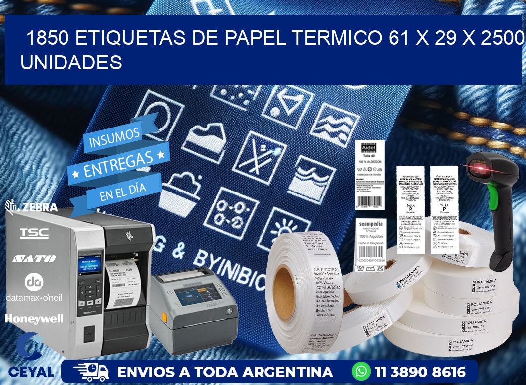 1850 ETIQUETAS DE PAPEL TERMICO 61 x 29 X 2500 UNIDADES