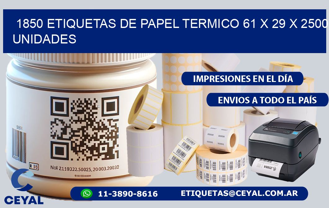 1850 ETIQUETAS DE PAPEL TERMICO 61 x 29 X 2500 UNIDADES