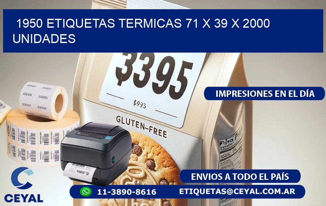 1950 ETIQUETAS TERMICAS 71 x 39 X 2000 UNIDADES