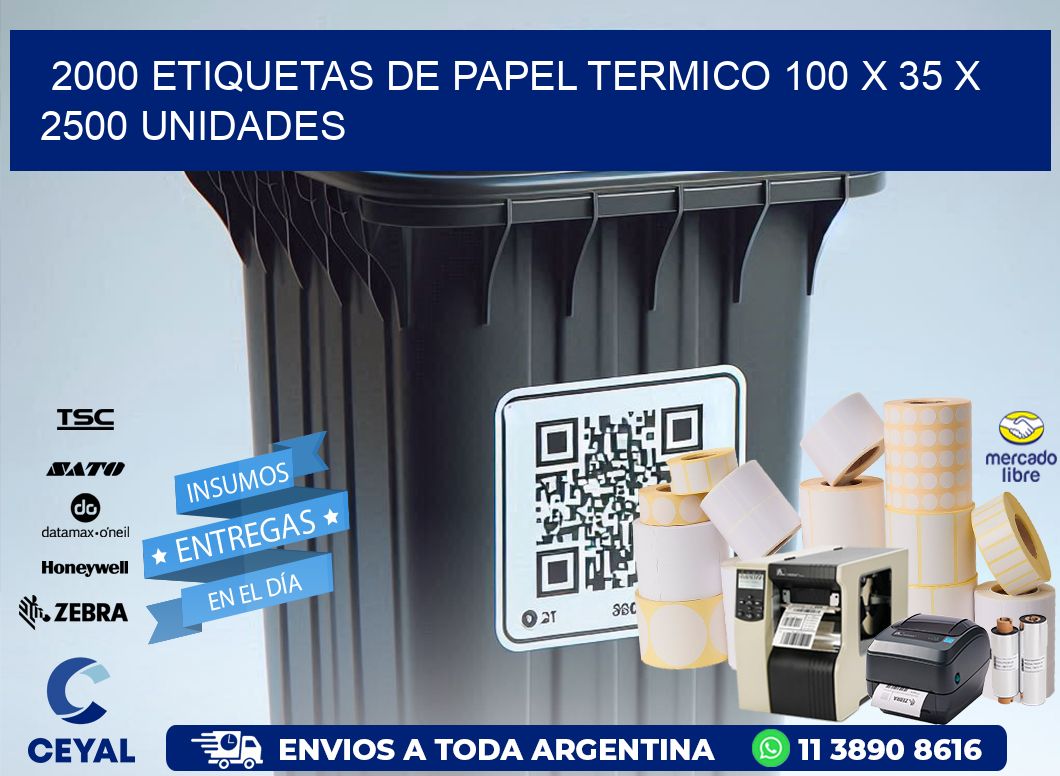 2000 ETIQUETAS DE PAPEL TERMICO 100 x 35 X 2500 UNIDADES