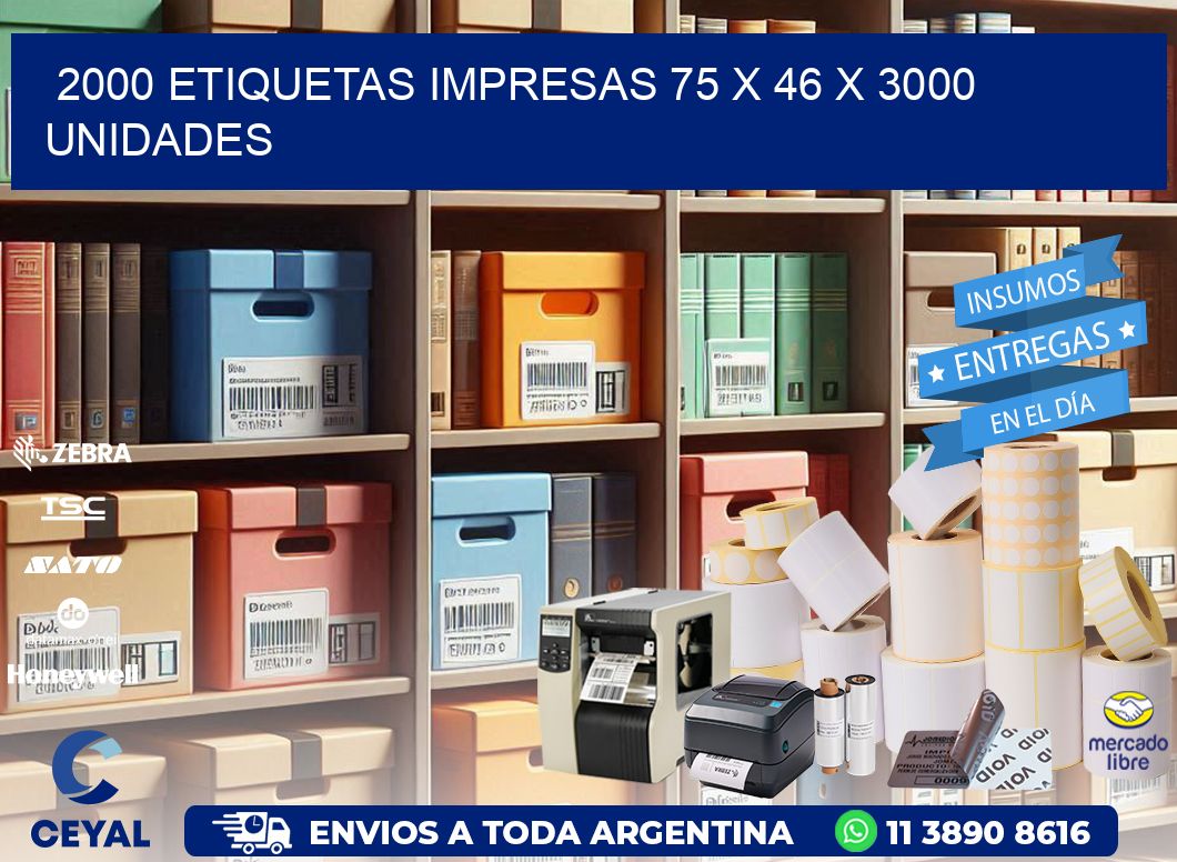 2000 ETIQUETAS IMPRESAS 75 x 46 X 3000 UNIDADES