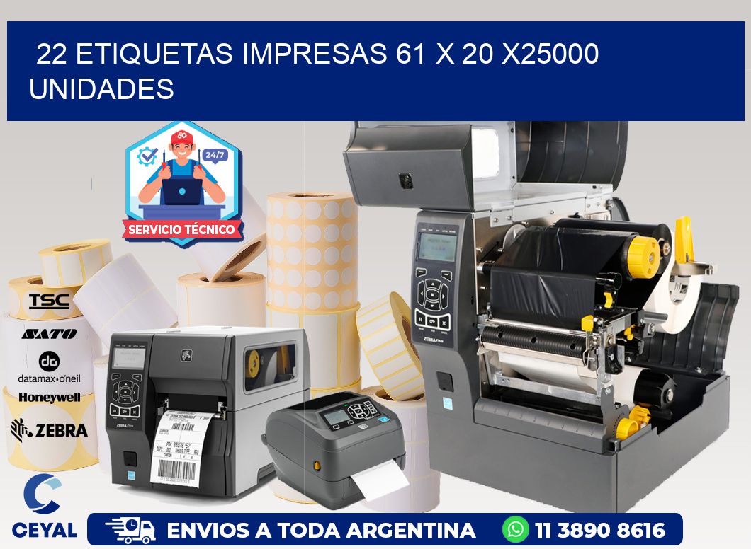 22 ETIQUETAS IMPRESAS 61 x 20 X25000 UNIDADES