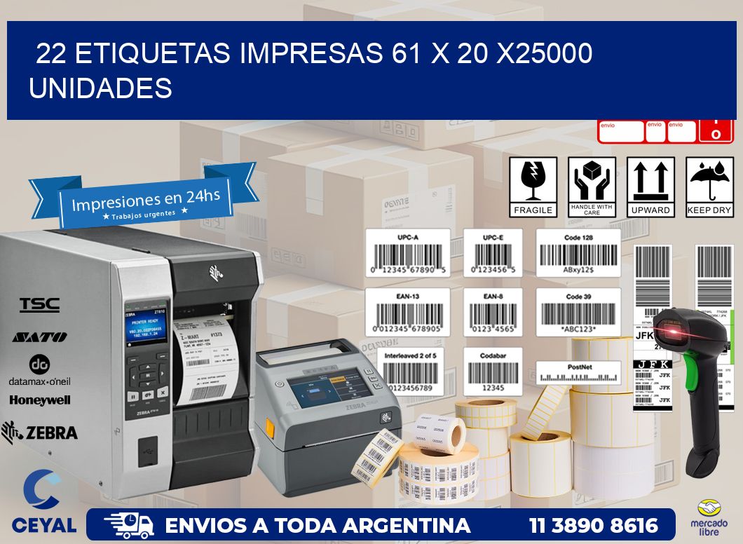 22 ETIQUETAS IMPRESAS 61 x 20 X25000 UNIDADES