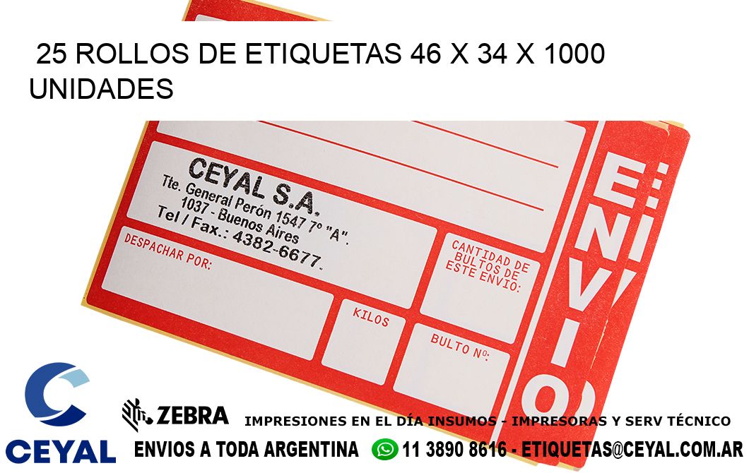 25 ROLLOS DE ETIQUETAS 46 x 34 X 1000 UNIDADES