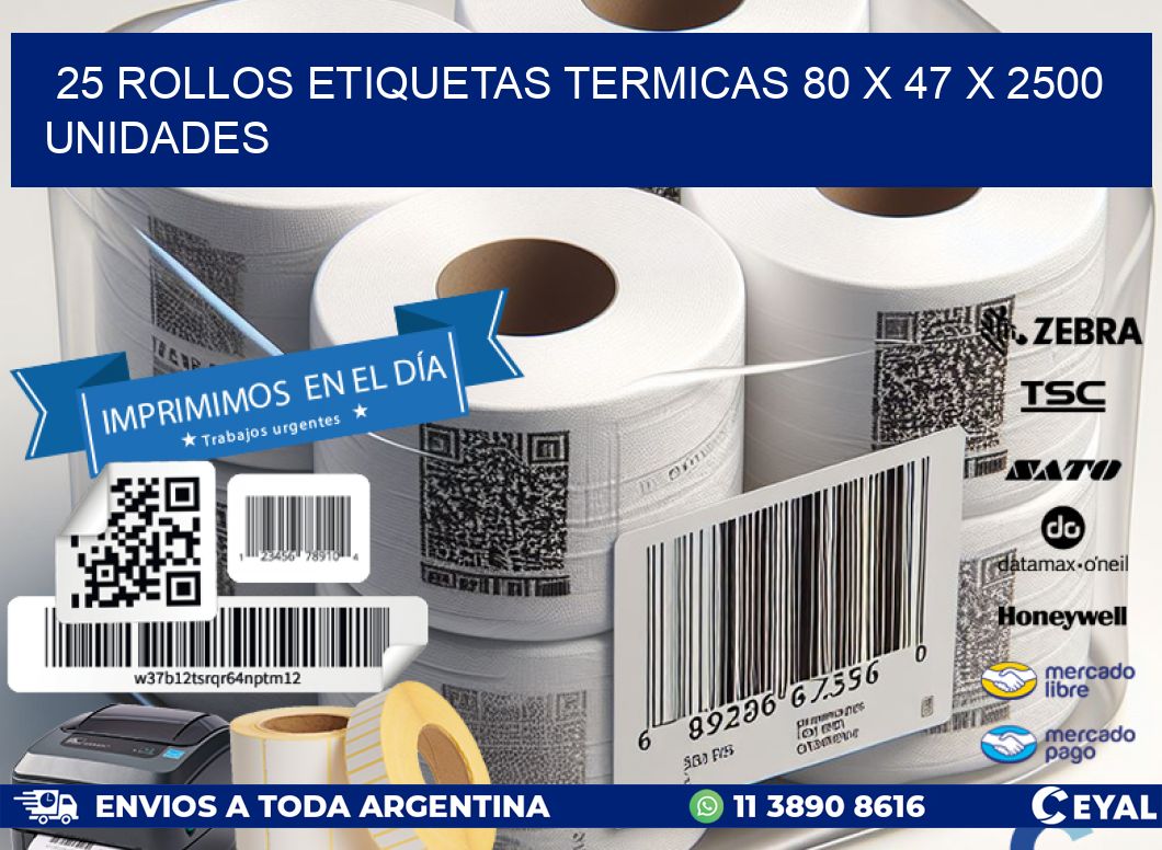 25 ROLLOS ETIQUETAS TERMICAS 80 x 47 X 2500 UNIDADES