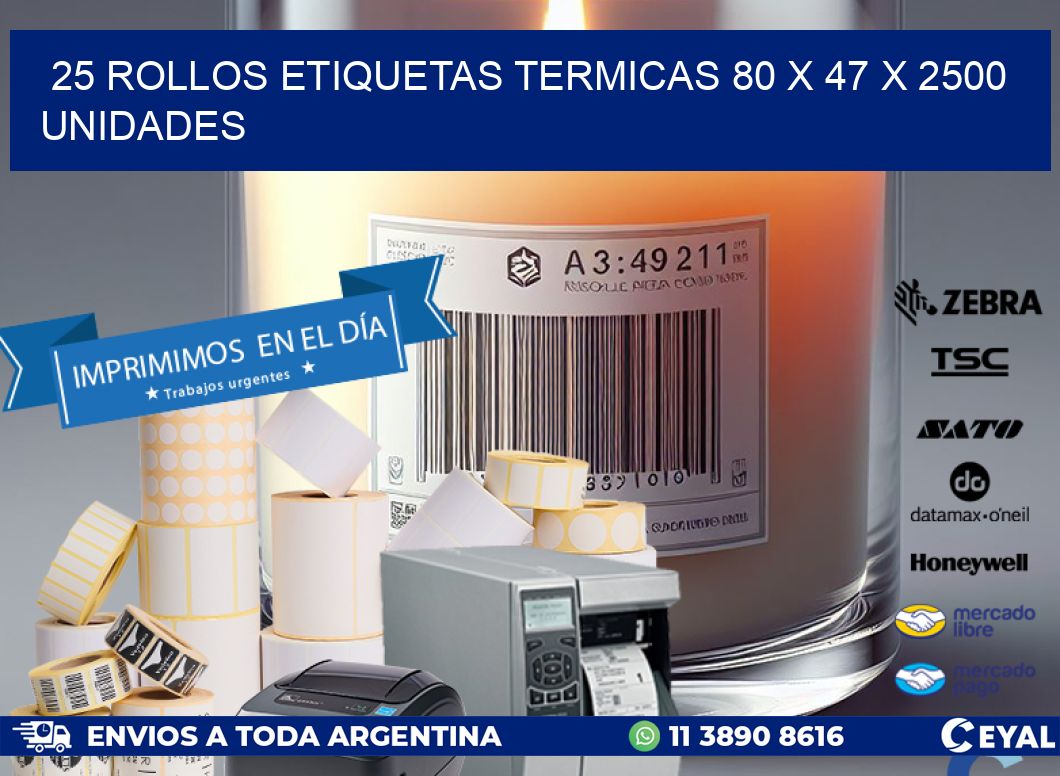 25 ROLLOS ETIQUETAS TERMICAS 80 x 47 X 2500 UNIDADES