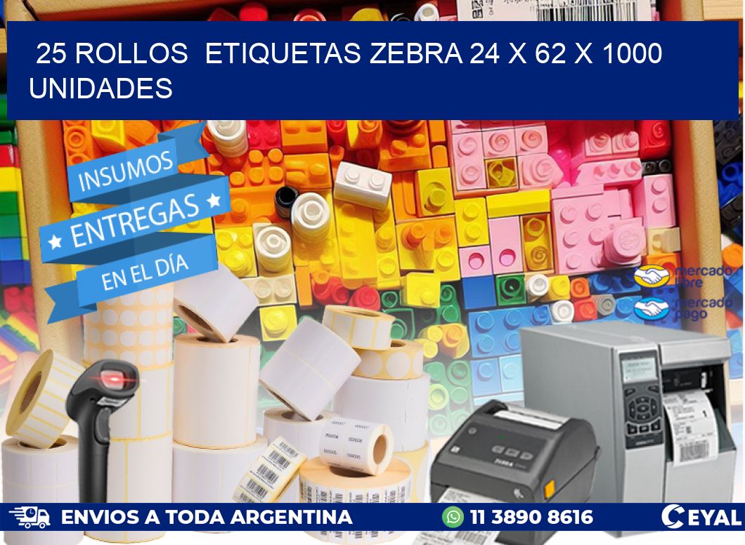 25 ROLLOS  ETIQUETAS ZEBRA 24 x 62 X 1000 UNIDADES