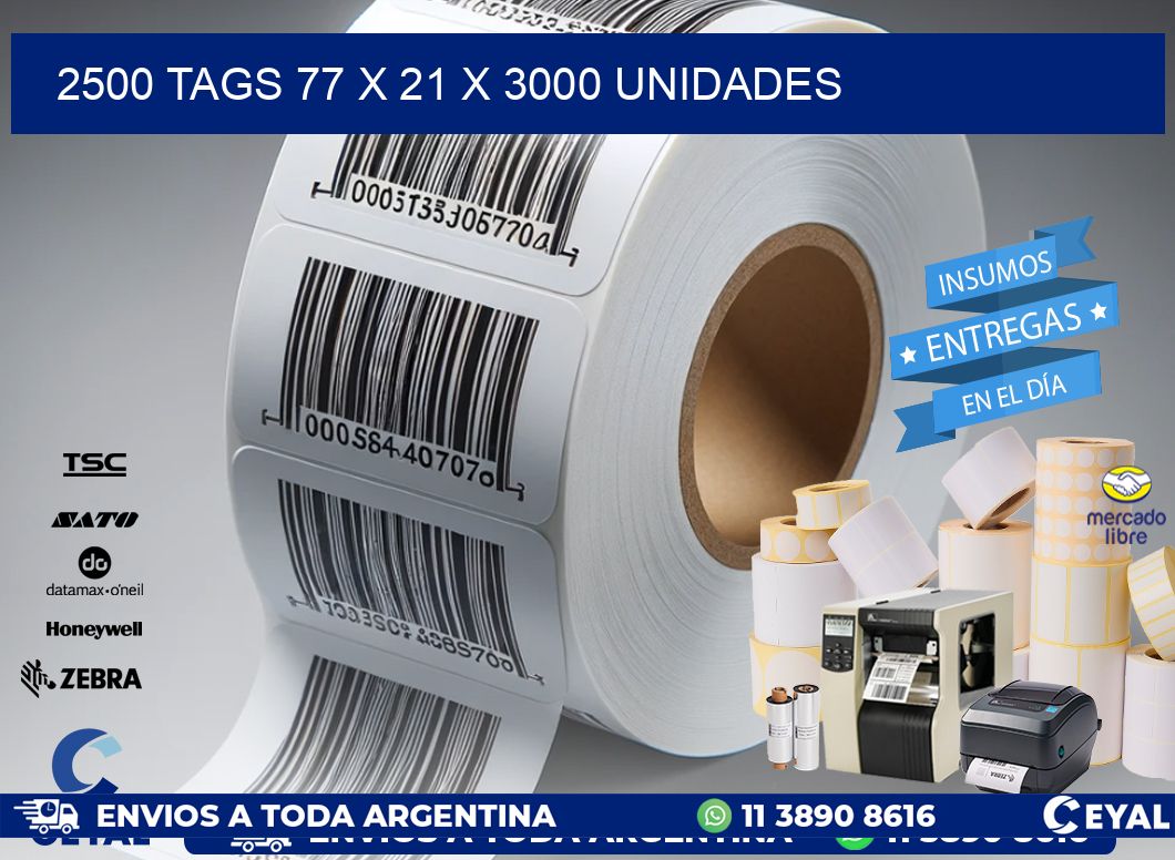 2500 TAGS 77 x 21 X 3000 UNIDADES