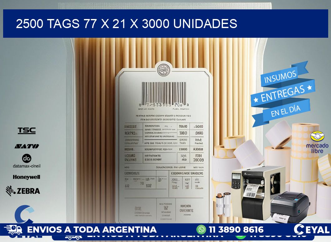 2500 TAGS 77 x 21 X 3000 UNIDADES