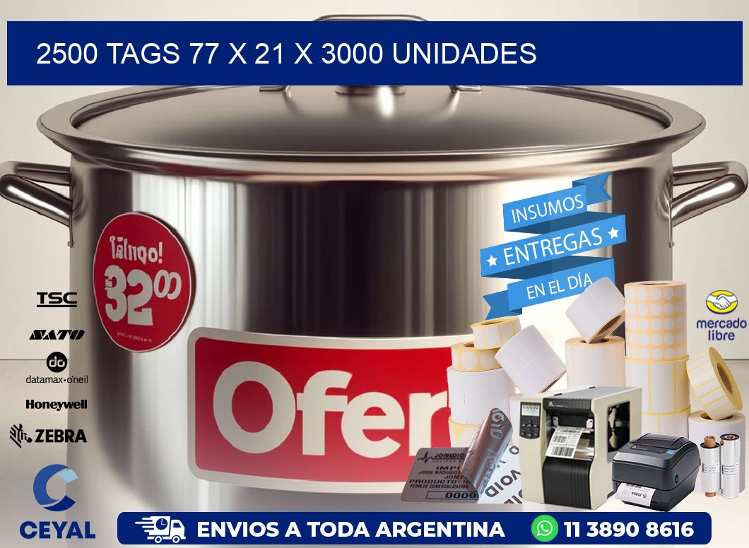 2500 TAGS 77 x 21 X 3000 UNIDADES