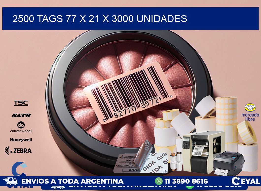 2500 TAGS 77 x 21 X 3000 UNIDADES