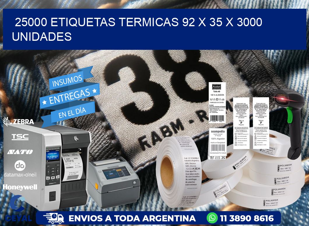 25000 ETIQUETAS TERMICAS 92 x 35 X 3000 UNIDADES