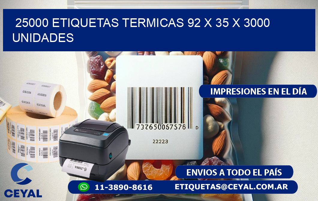 25000 ETIQUETAS TERMICAS 92 x 35 X 3000 UNIDADES