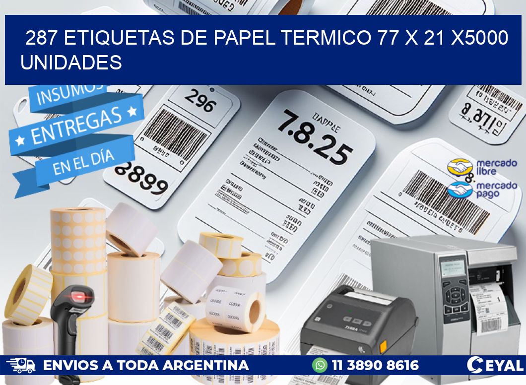 287 ETIQUETAS DE PAPEL TERMICO 77 x 21 X5000 UNIDADES