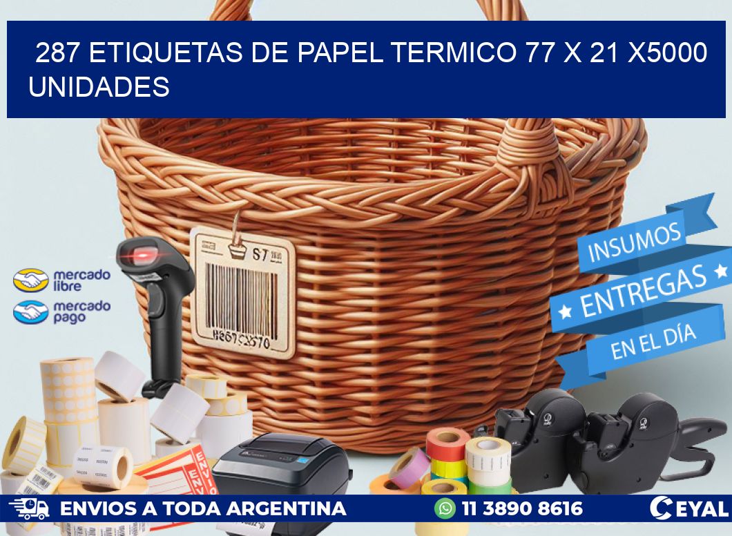 287 ETIQUETAS DE PAPEL TERMICO 77 x 21 X5000 UNIDADES
