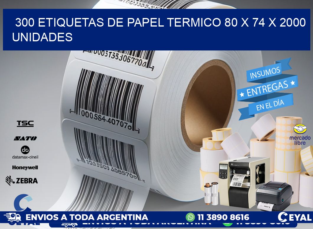 300 ETIQUETAS DE PAPEL TERMICO 80 x 74 X 2000 UNIDADES