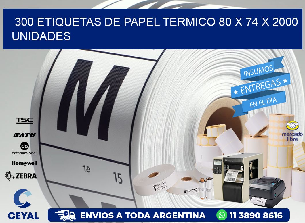 300 ETIQUETAS DE PAPEL TERMICO 80 x 74 X 2000 UNIDADES