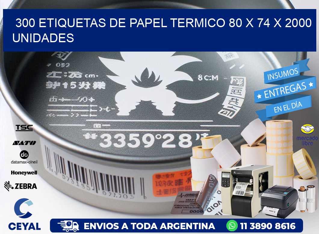 300 ETIQUETAS DE PAPEL TERMICO 80 x 74 X 2000 UNIDADES