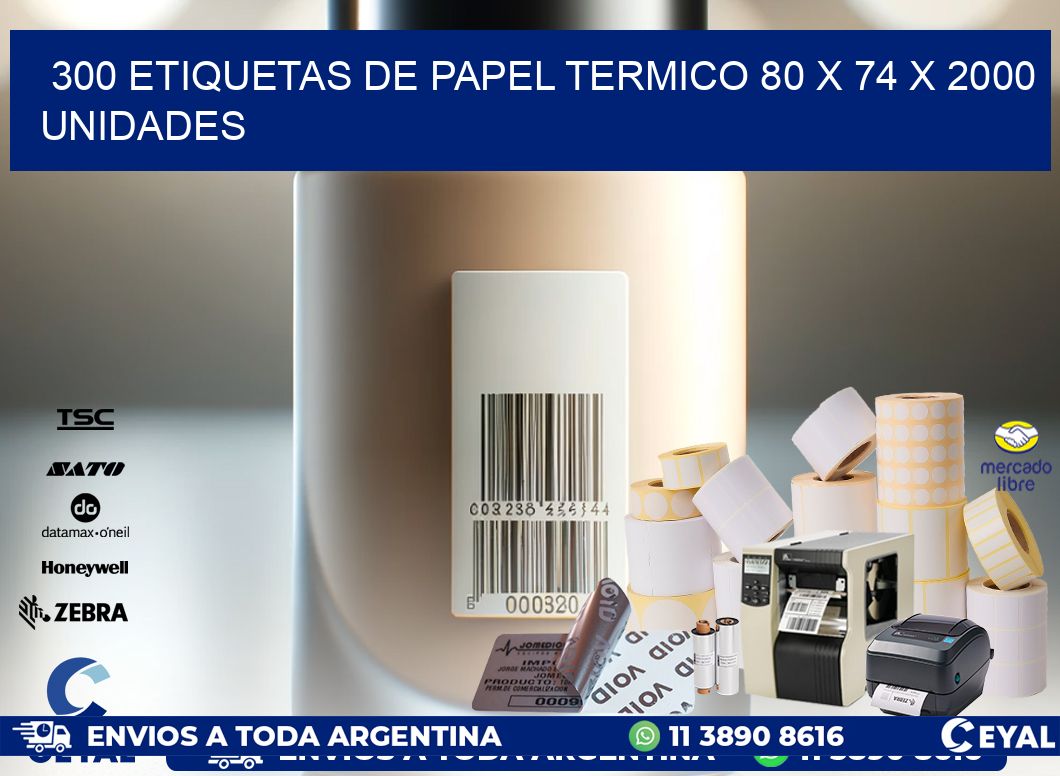 300 ETIQUETAS DE PAPEL TERMICO 80 x 74 X 2000 UNIDADES