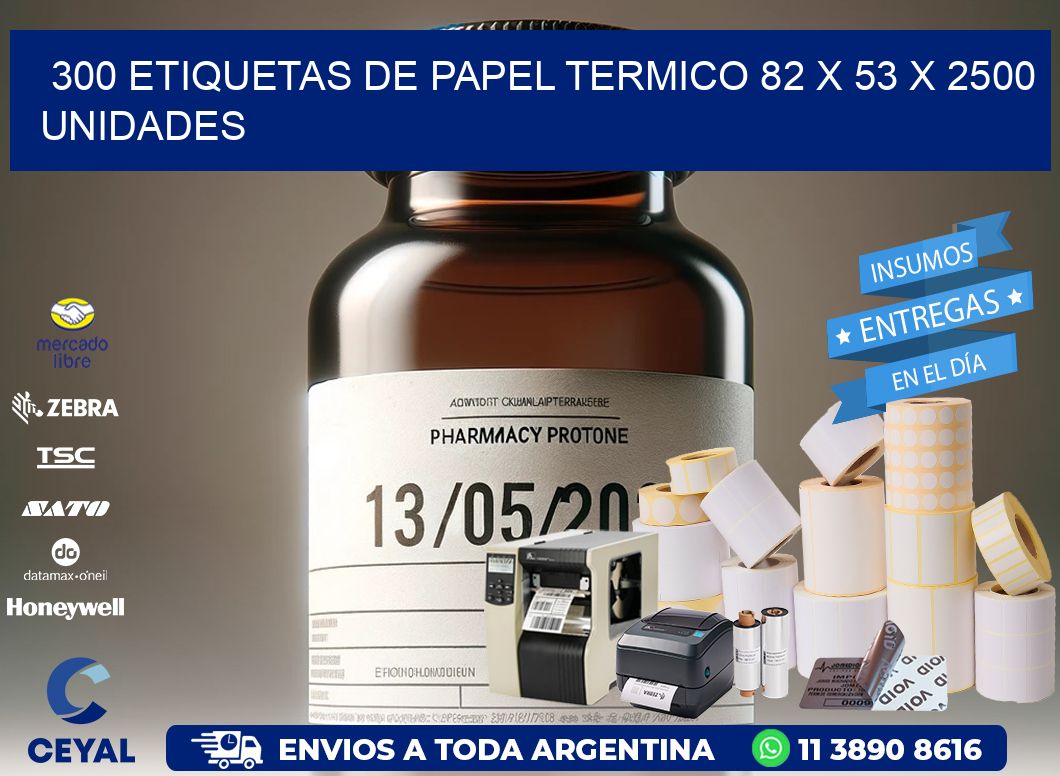 300 ETIQUETAS DE PAPEL TERMICO 82 x 53 X 2500 UNIDADES