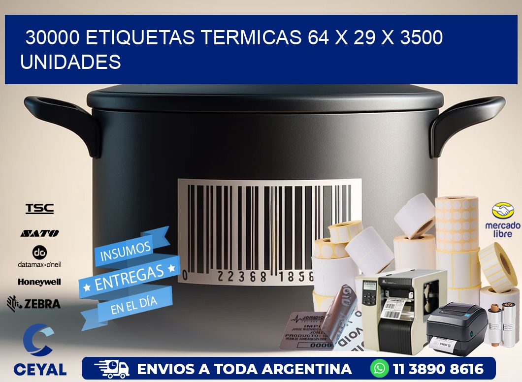 30000 ETIQUETAS TERMICAS 64 x 29 X 3500 UNIDADES