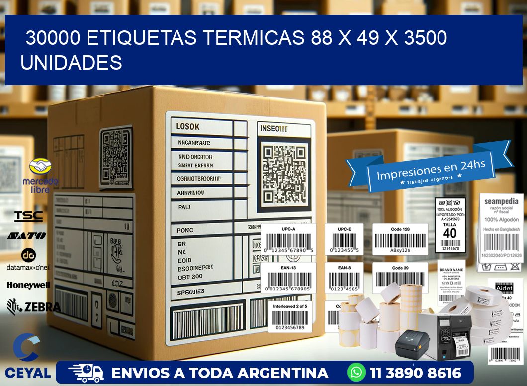 30000 ETIQUETAS TERMICAS 88 x 49 X 3500 UNIDADES