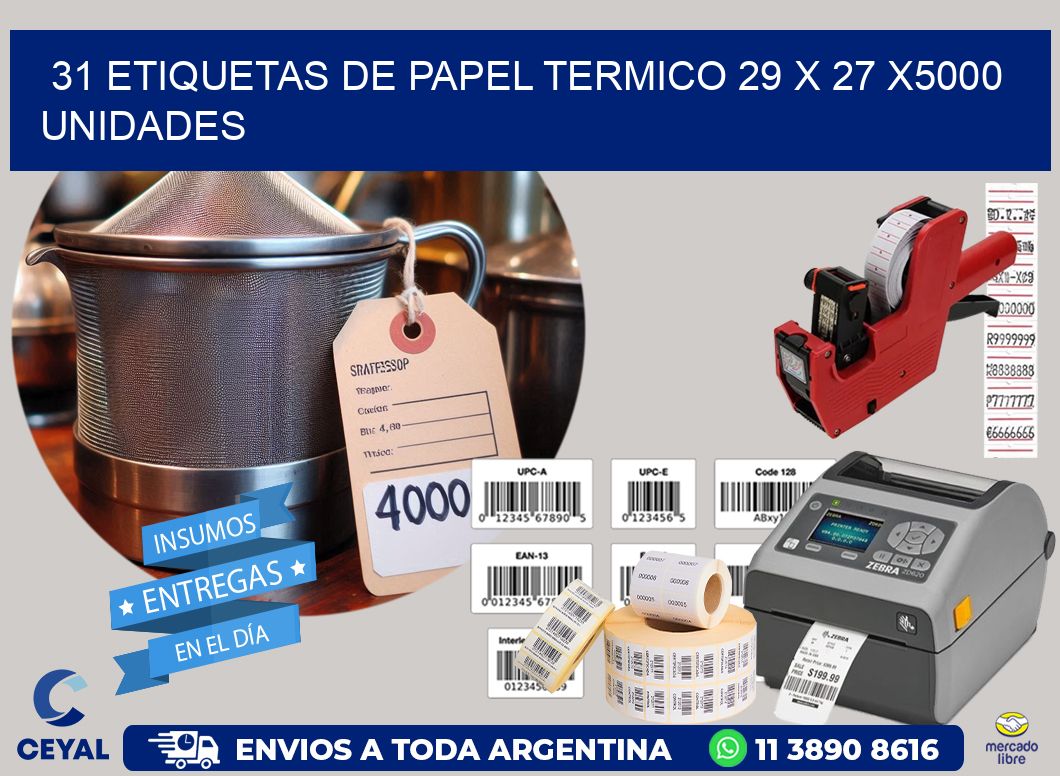 31 ETIQUETAS DE PAPEL TERMICO 29 x 27 X5000 UNIDADES