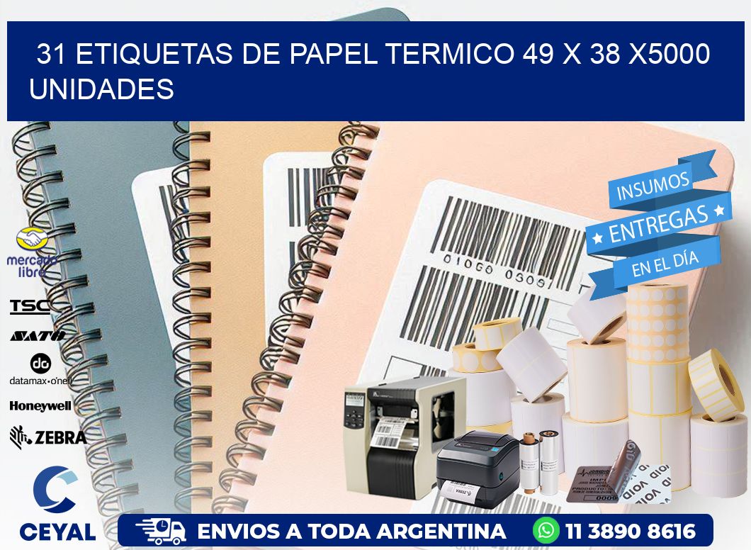 31 ETIQUETAS DE PAPEL TERMICO 49 x 38 X5000 UNIDADES