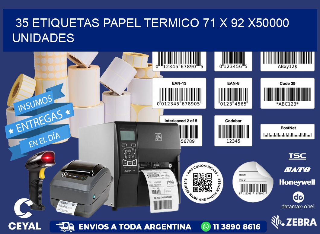 35 ETIQUETAS PAPEL TERMICO 71 x 92 X50000 UNIDADES