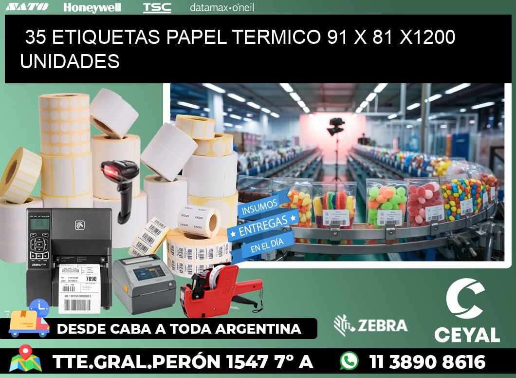 35 ETIQUETAS PAPEL TERMICO 91 x 81 X1200 UNIDADES