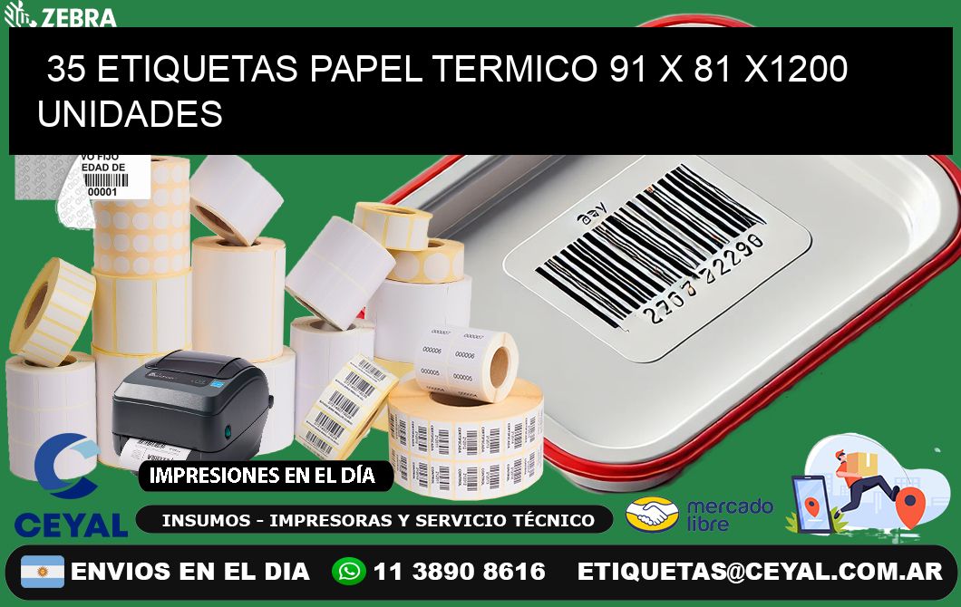 35 ETIQUETAS PAPEL TERMICO 91 x 81 X1200 UNIDADES