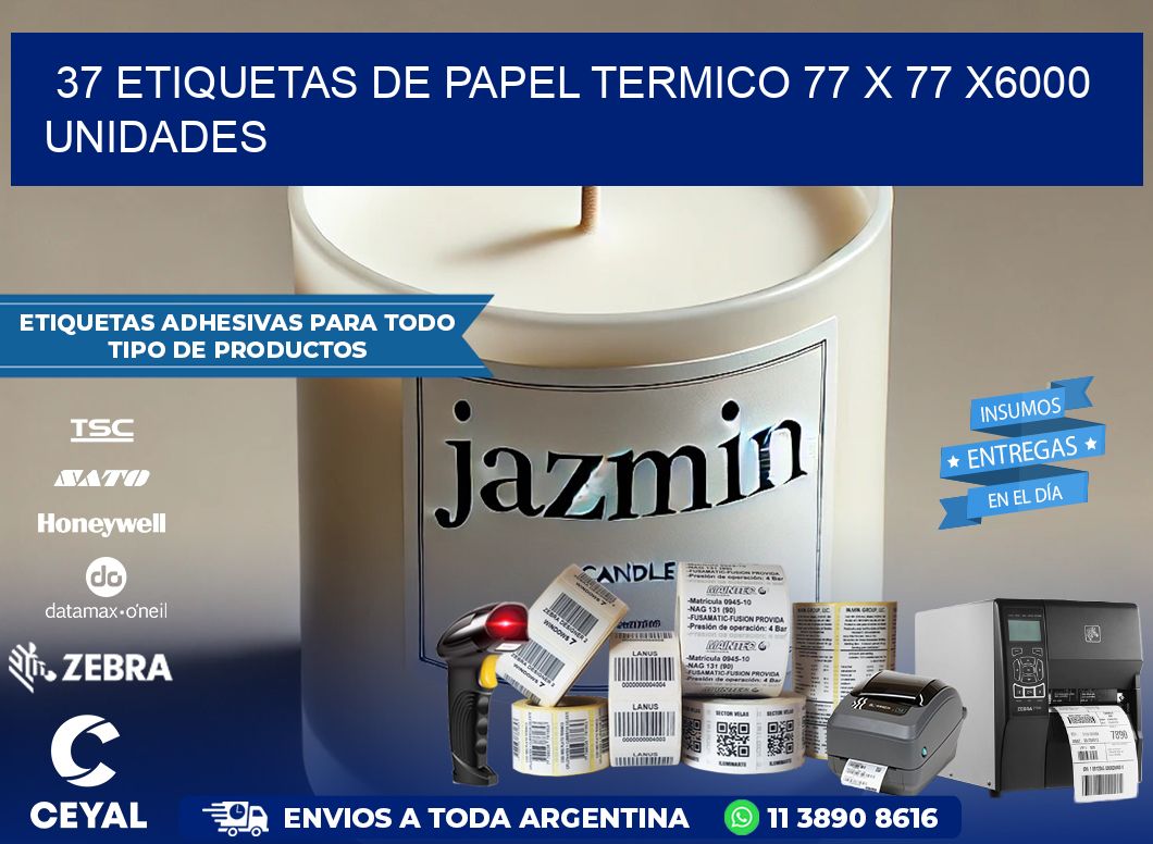 37 ETIQUETAS DE PAPEL TERMICO 77 x 77 X6000 UNIDADES