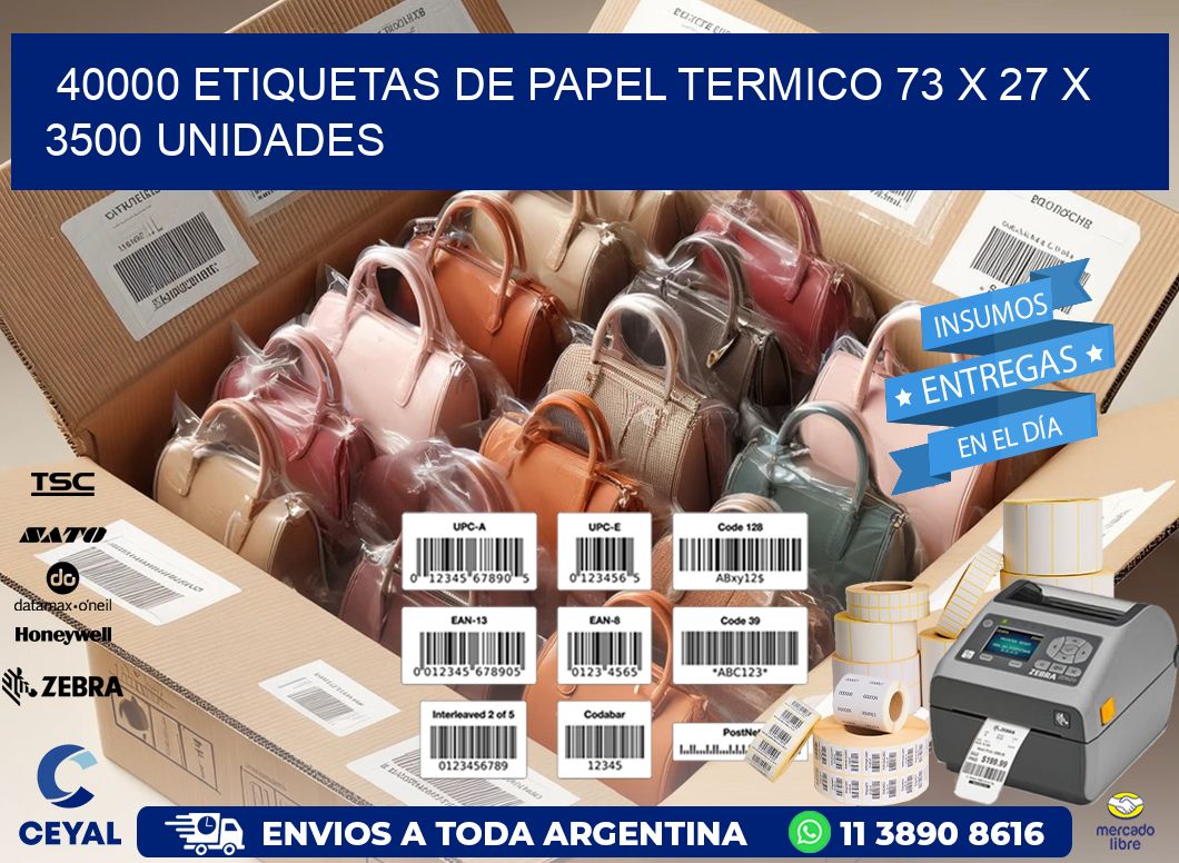 40000 ETIQUETAS DE PAPEL TERMICO 73 x 27 X 3500 UNIDADES