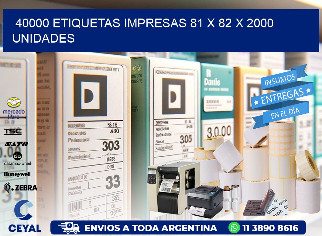 40000 ETIQUETAS IMPRESAS 81 x 82 X 2000 UNIDADES